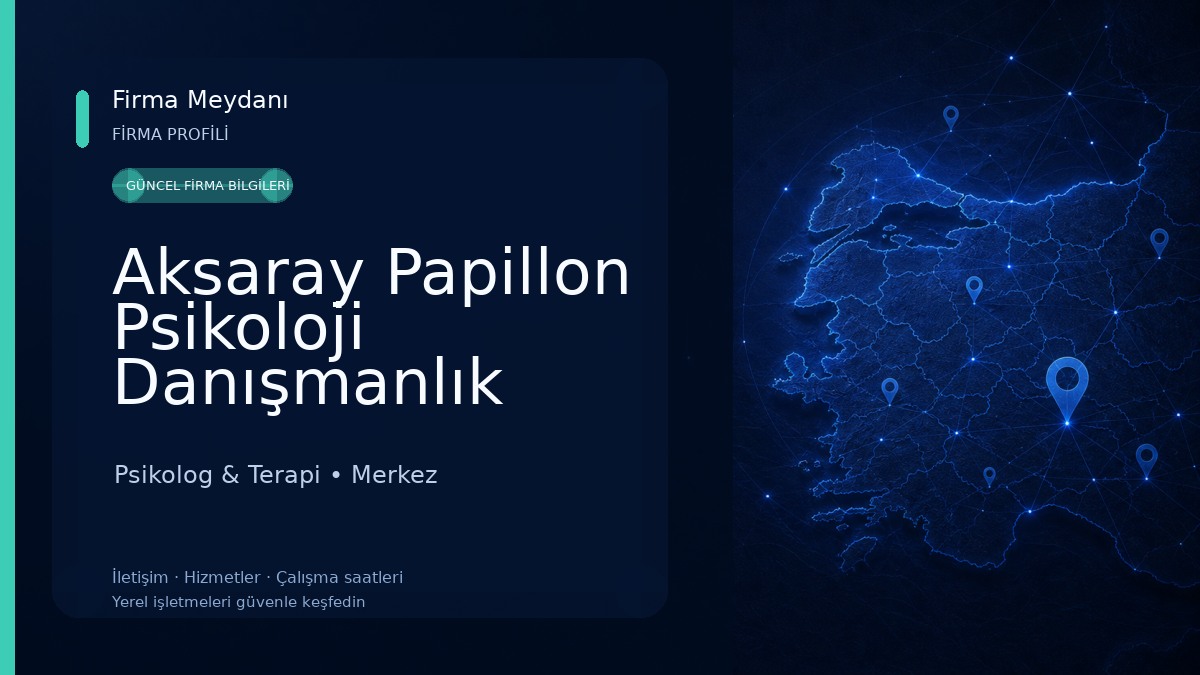 Aksaray Papillon Psikoloji Danışmanlık 