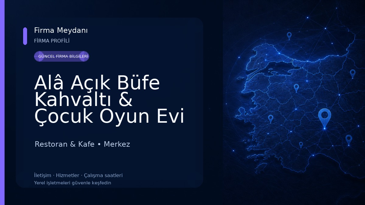 Alâ Açık Büfe Kahvaltı & Çocuk Oyun Evi Restoran & Kafe