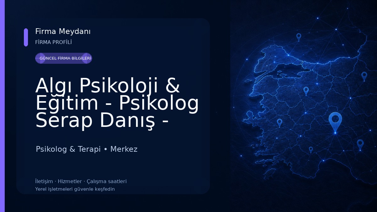 Algı Psikoloji & Eğitim - Psikolog Serap Danış - Çocuk ve Ergen Danışmanlık 