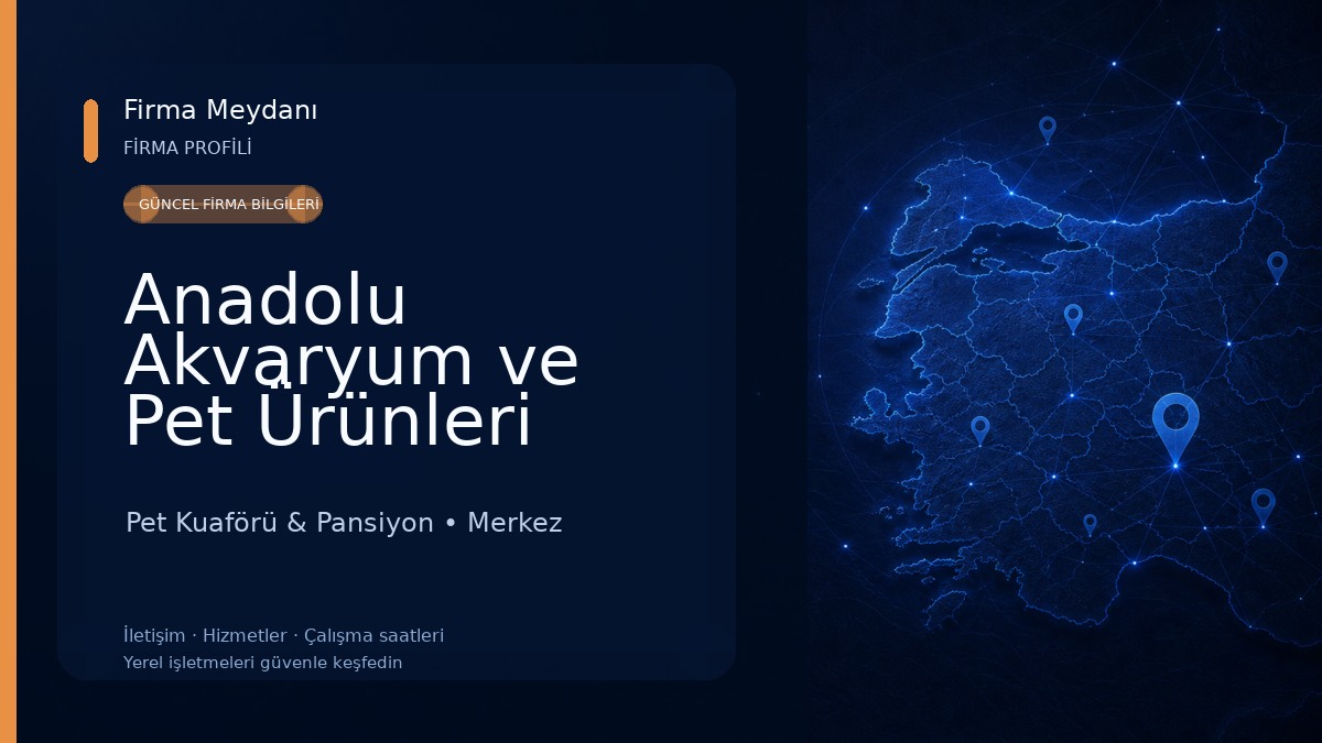 Anadolu Akvaryum ve Pet Ürünleri Pet Kuaförü & Pansiyon