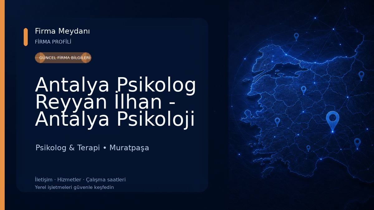 Antalya Psikolog Reyyan İlhan - Antalya Psikoloji Merkezi 