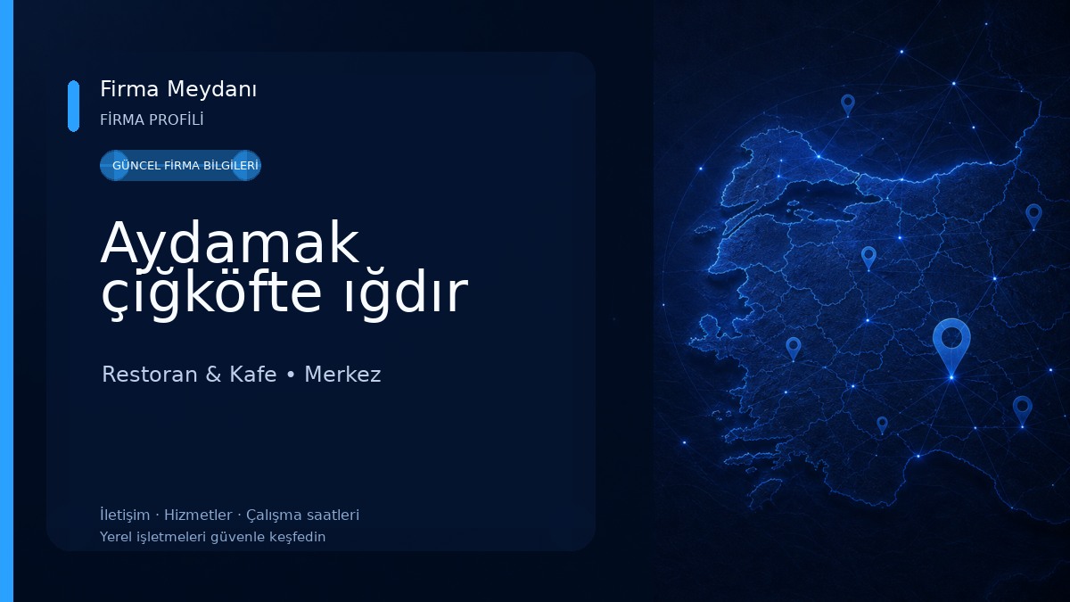 Aydamak çiğköfte ığdır Restoran & Kafe