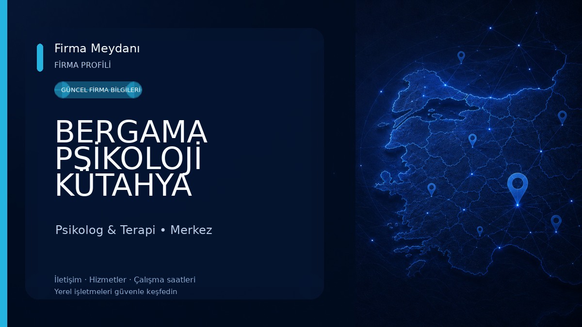 BERGAMA PSİKOLOJİ KÜTAHYA Psikolog & Terapi