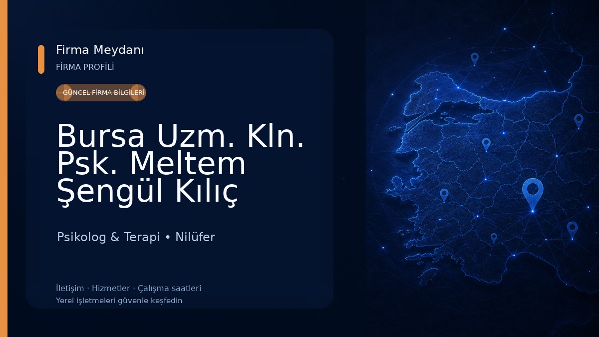 Bursa Uzm. Kln. Psk. Meltem Şengül Kılıç Psikolog & Terapi