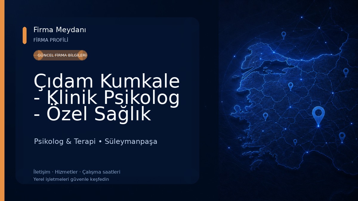Çıdam Kumkale - Klinik Psikolog - Özel Sağlık Hizmet Birimi Tekirdağ Psikolog,Psikolojik Danışmanlık & Pedagog Psikolog & Terapi
