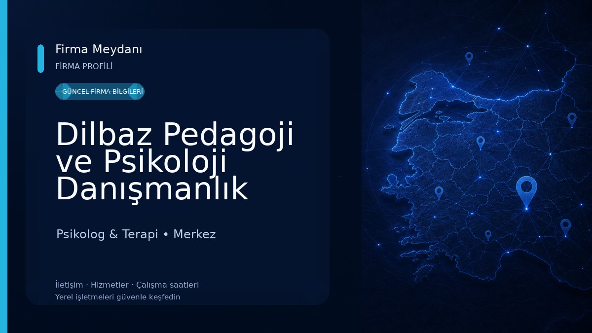 Dilbaz Pedagoji ve Psikoloji Danışmanlık Merkezi 