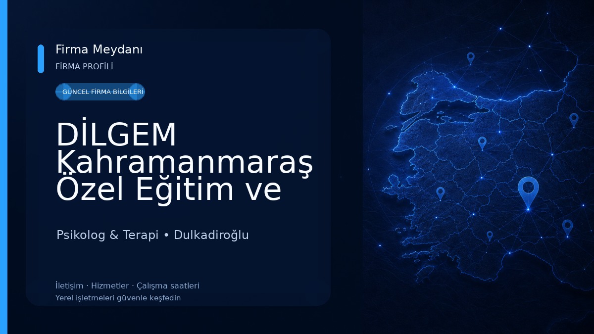 DİLGEM Kahramanmaraş Özel Eğitim ve Rehabilitasyon Merkezi