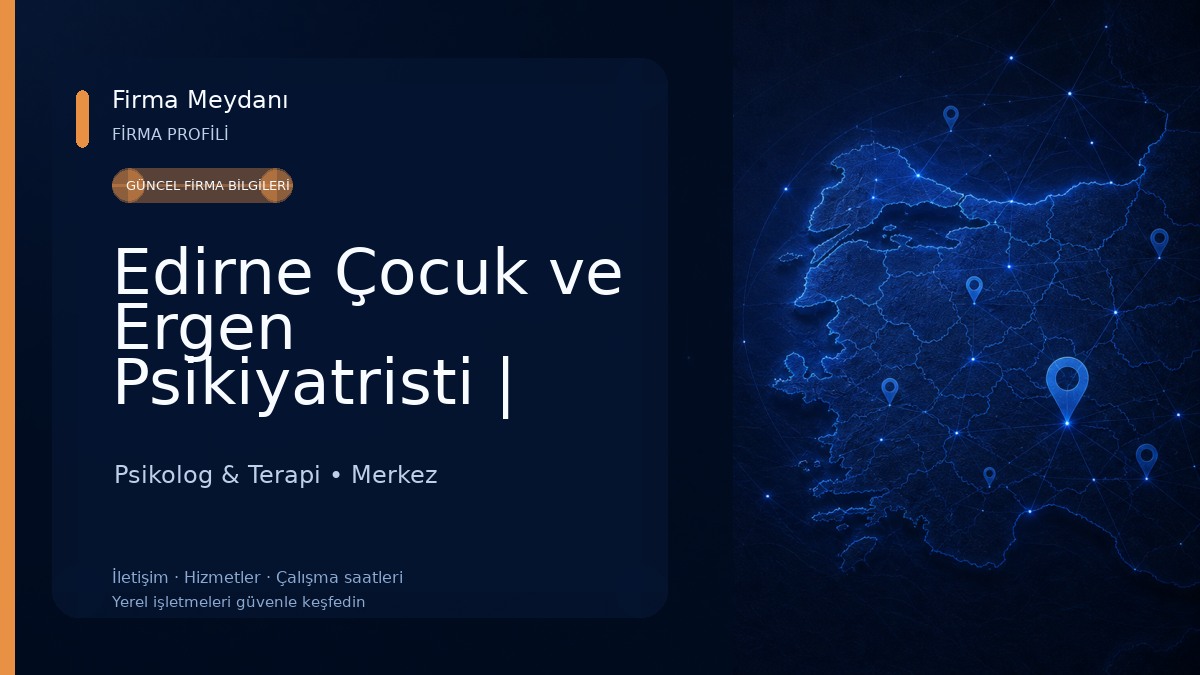 Edirne Çocuk ve Ergen Psikiyatristi | Doç. Dr. Mengühan ARAZ ALTAY Psikolog & Terapi