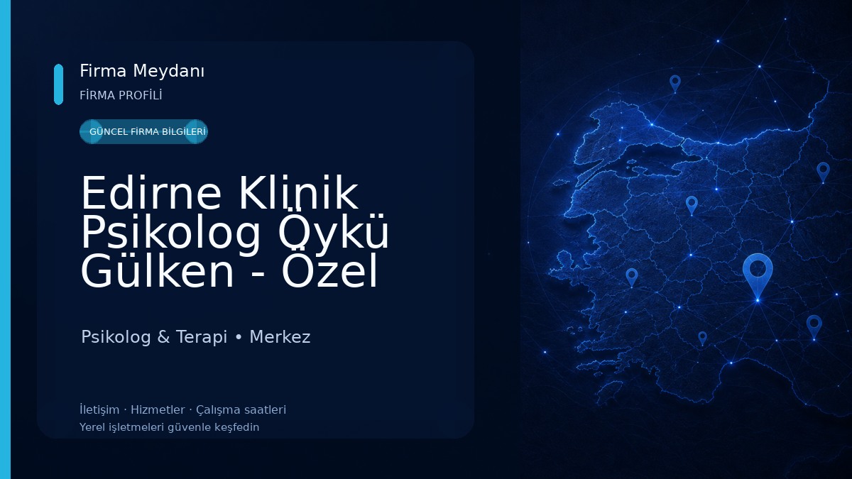 Edirne Klinik Psikolog Öykü Gülken - Özel Sağlık Hizmet Birimi 