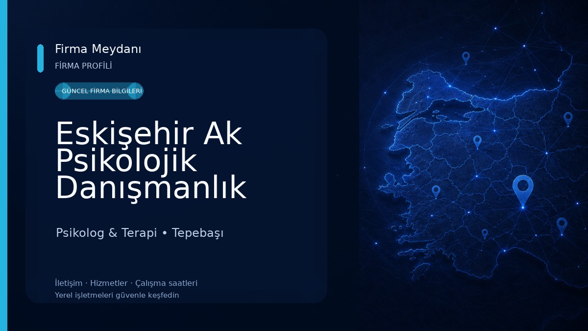 Eskişehir Ak Psikolojik Danışmanlık Psikolog & Terapi