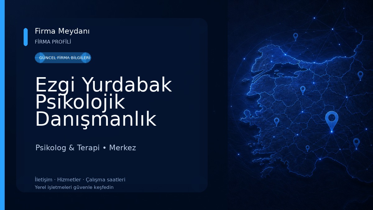 Ezgi Yurdabak Psikolojik Danışmanlık Merkezi