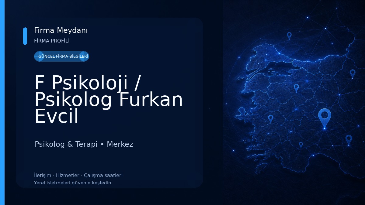 F Psikoloji / Psikolog Furkan Evcil Psikolog & Terapi