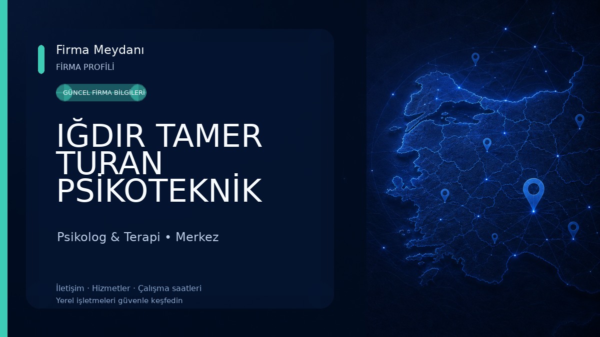 IĞDIR TAMER TURAN PSİKOTEKNİK MERKEZİ / IĞDIR PSİKOLOG