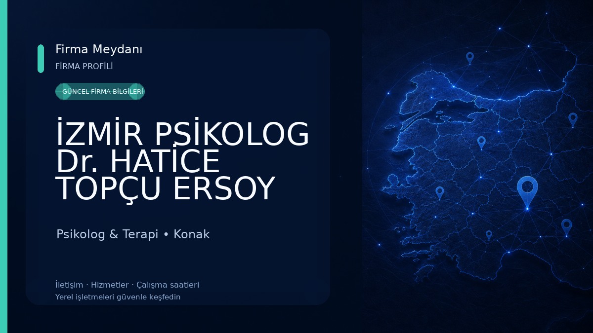 İZMİR PSİKOLOG Dr. HATİCE TOPÇU ERSOY