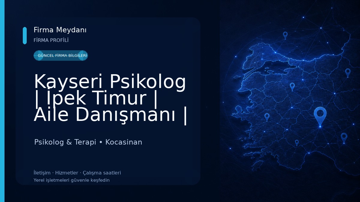 Kayseri Psikolog | İpek Timur | Aile Danışmanı | Çift Terapisi | Yetişkin Terapi | EMDR Psikolog & Terapi