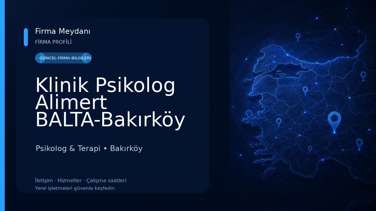 Klinik Psikolog Alimert BALTA-Bakırköy Psikolog-Psikolog Randevu-Ergen Psikolog-Çift Terapisi-Yetişkin Psikolog-Emdr Terapisi