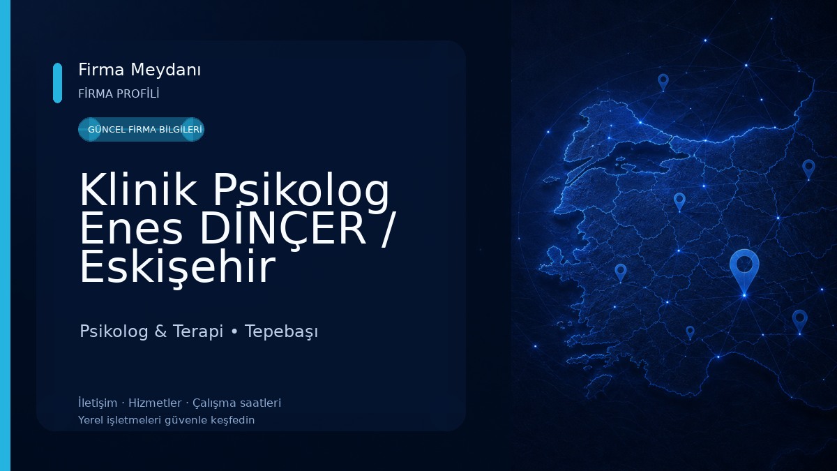 Klinik Psikolog Enes DİNÇER / Eskişehir Psikolog Psikolog & Terapi