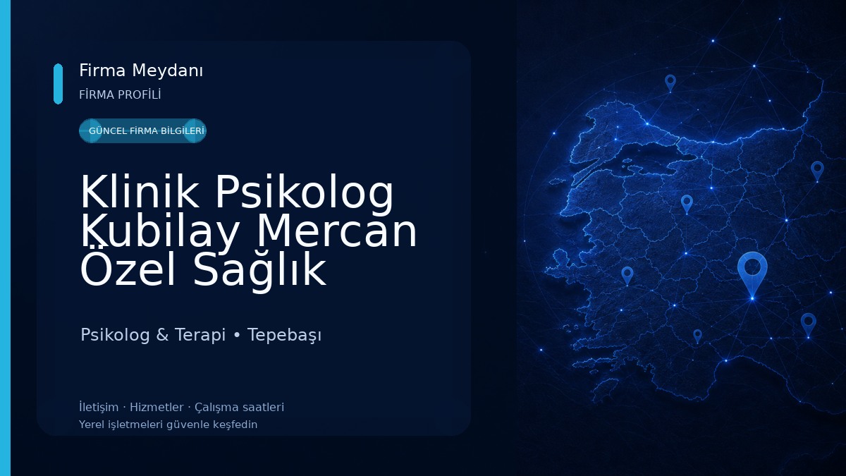 Klinik Psikolog Kubilay Mercan Özel Sağlık Meslek Hizmet Birimi Psikolog & Terapi
