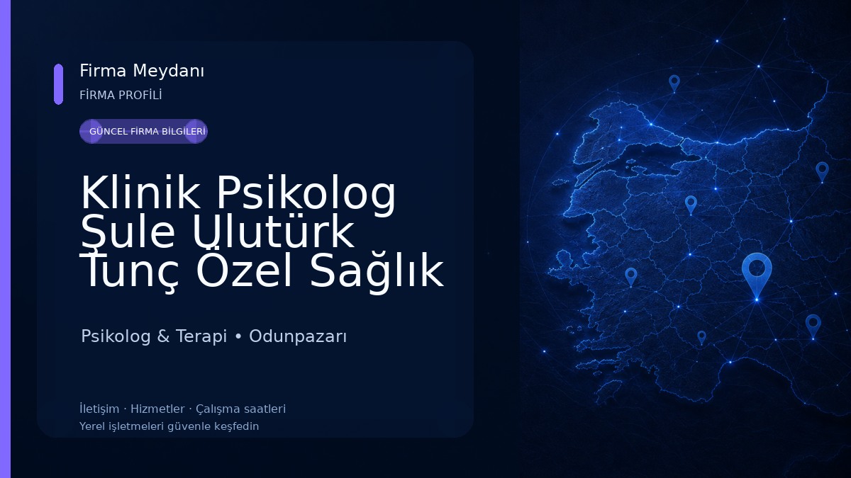 Klinik Psikolog Şule Ulutürk Tunç Özel Sağlık Meslek Hizmet Birimi 