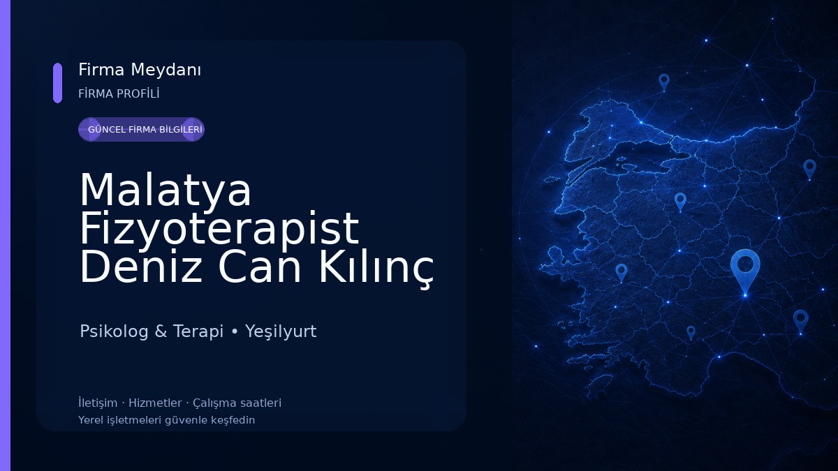 Malatya Fizyoterapist Deniz Can Kılınç - Fizyoterapi Ve Rehabilitasyon