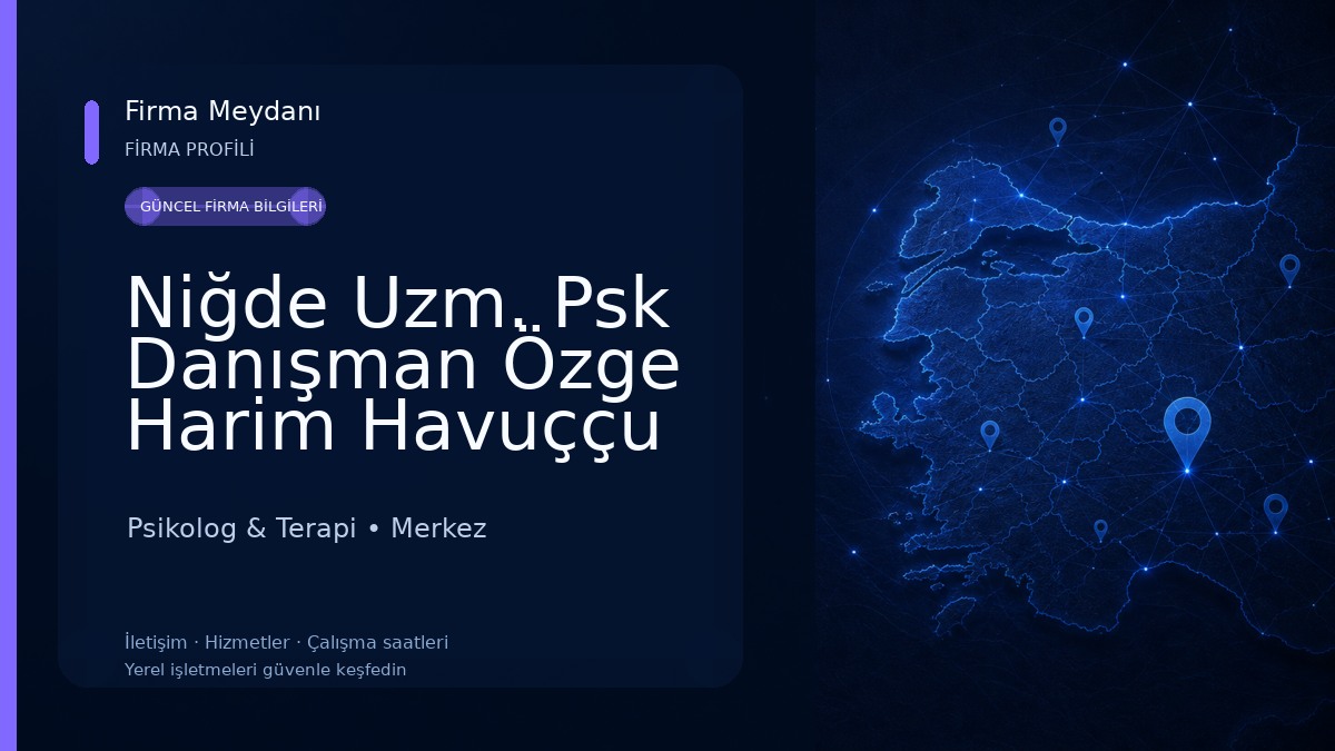 Niğde Uzm. Psk Danışman Özge Harim Havuççu