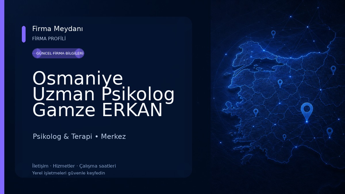 Osmaniye Uzman Psikolog Gamze ERKAN Psikolog & Terapi