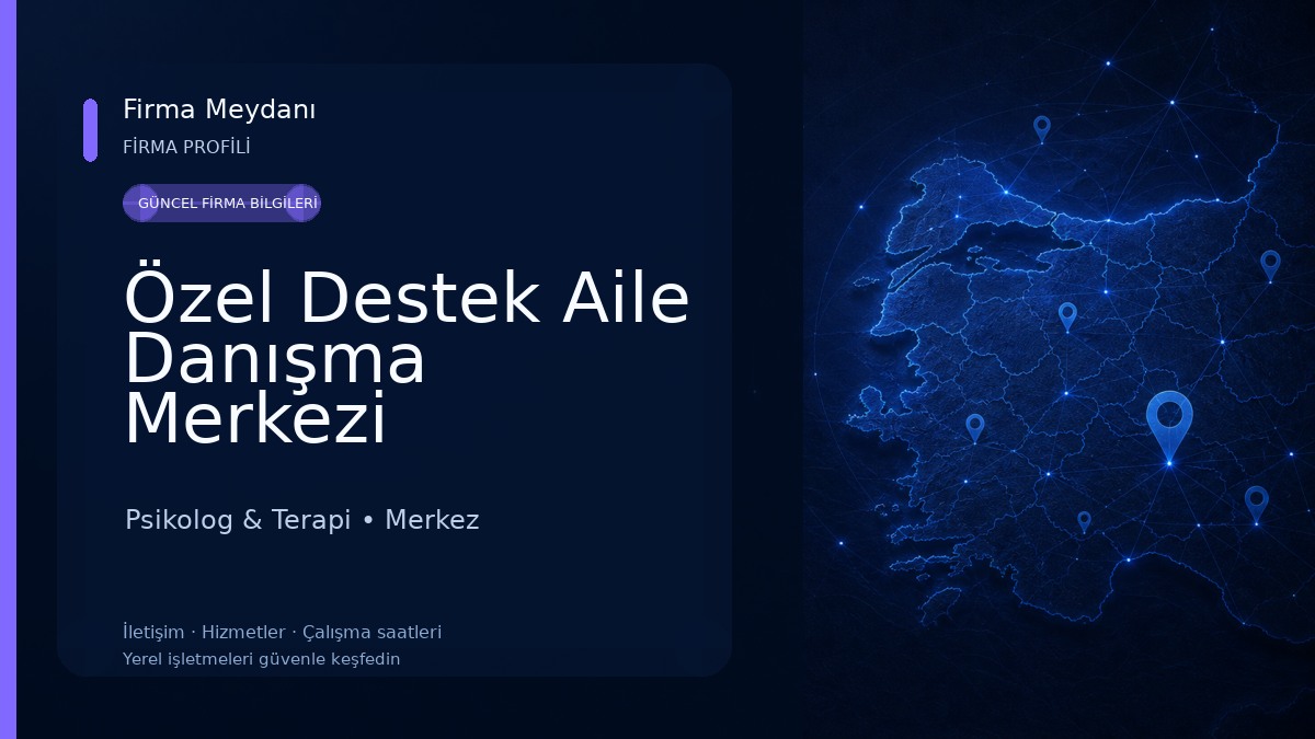 Özel Destek Aile Danışma Merkezi