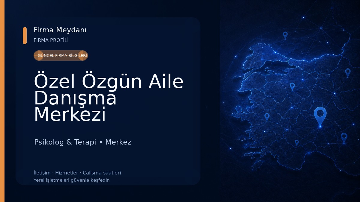 Özel Özgün Aile Danışma Merkezi Psikolog & Terapi