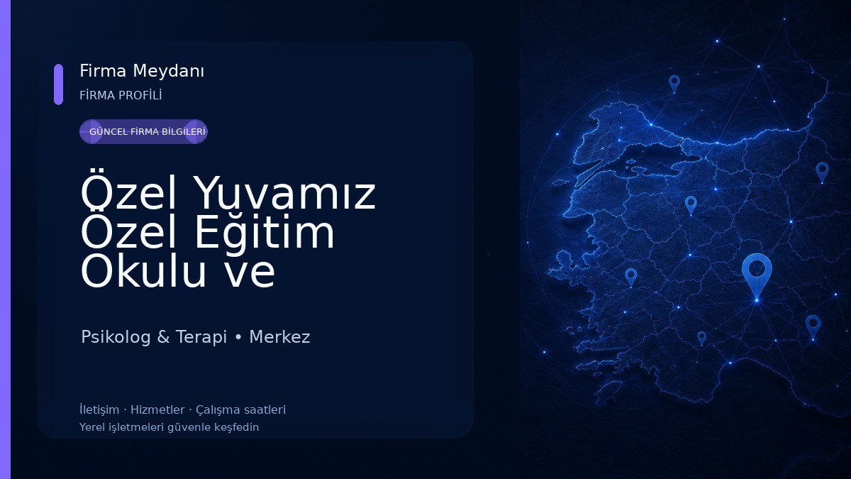 Özel Yuvamız Özel Eğitim Okulu ve Rehabilitasyon Merkezi - Elazığ