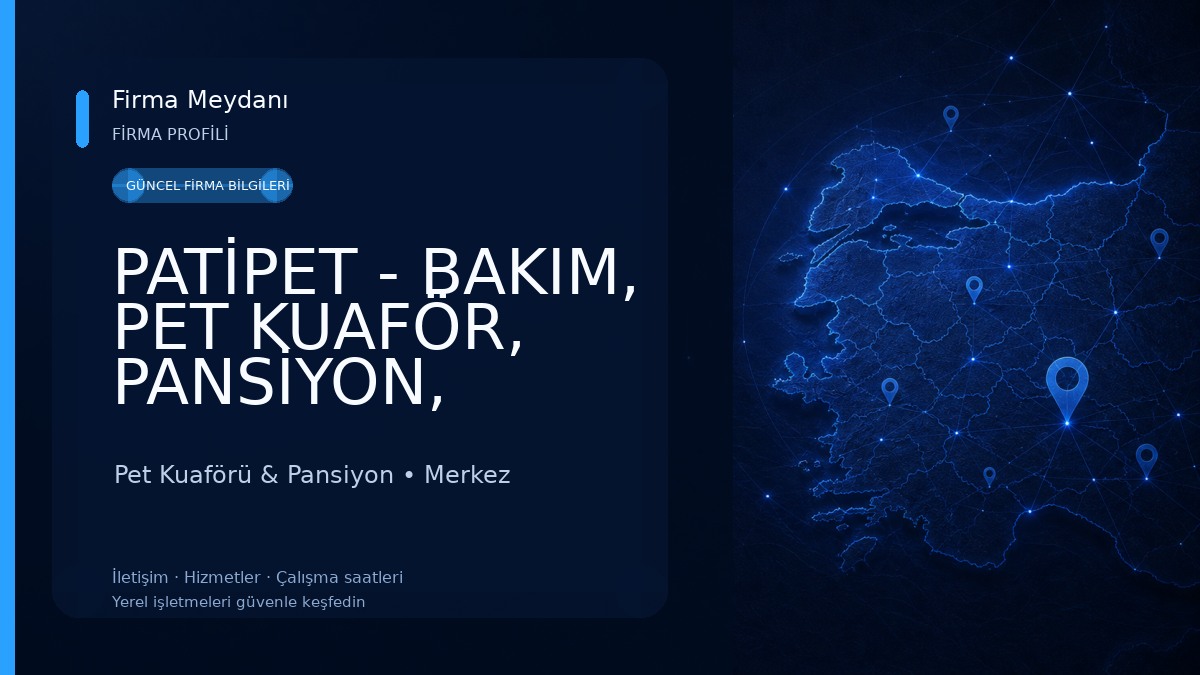 PATİPET - BAKIM, PET KUAFÖR, PANSİYON, MAMA ÇEŞİTLERİ