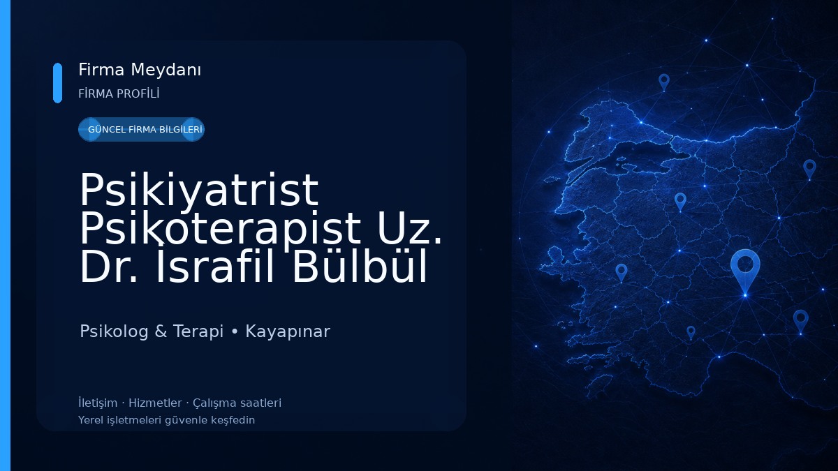 Psikiyatrist Psikoterapist Uz. Dr. İsrafil Bülbül Özel Muayenehanesi Psikolog & Terapi