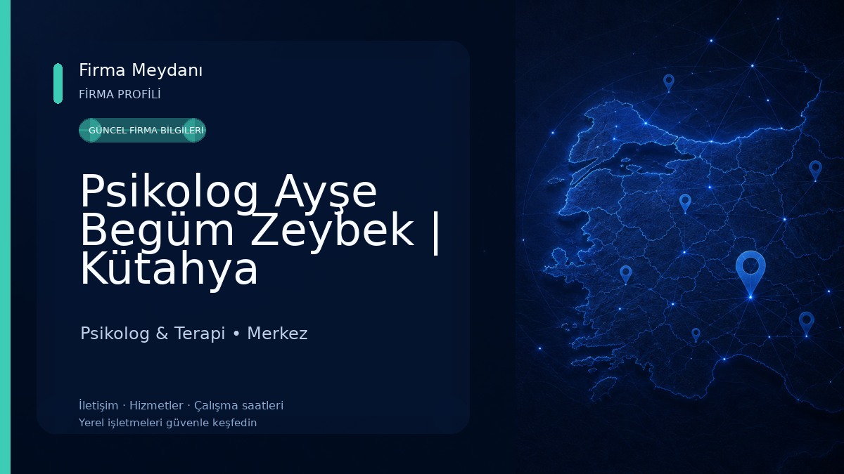 Psikolog Ayşe Begüm Zeybek | Kütahya Psikolog Psikolog & Terapi