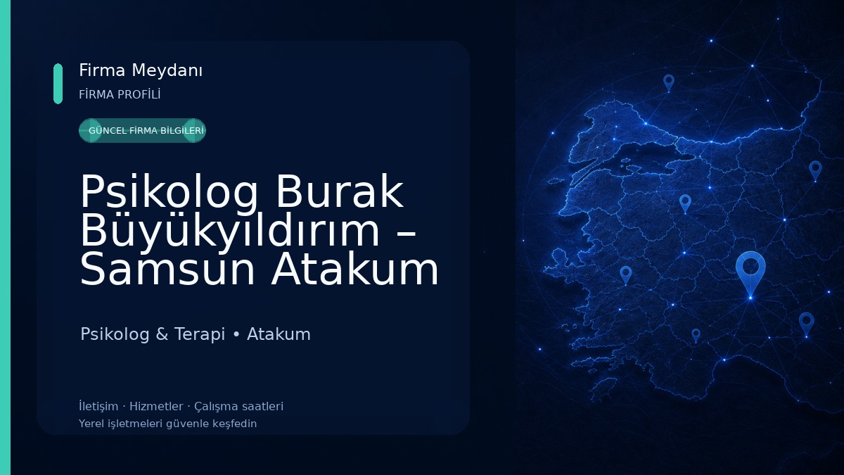 Psikolog Burak Büyükyıldırım – Samsun Atakum Psikolojik Danışmanlık