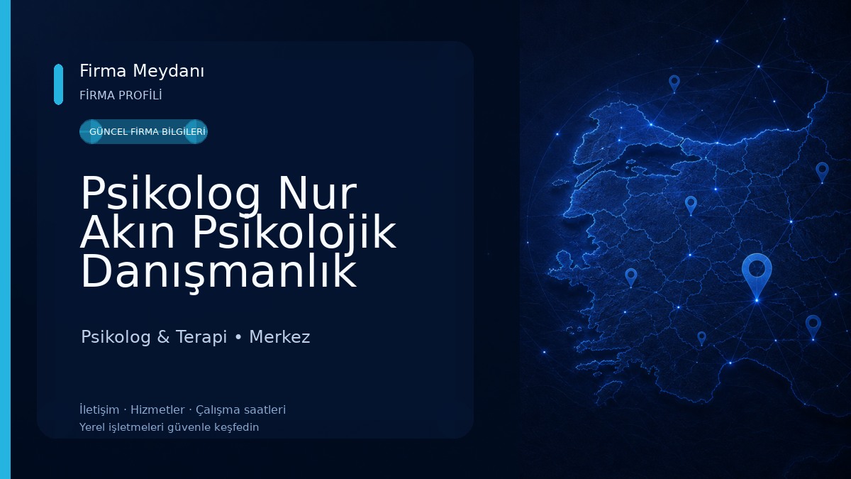 Psikolog Nur Akın Psikolojik Danışmanlık Merkezi 