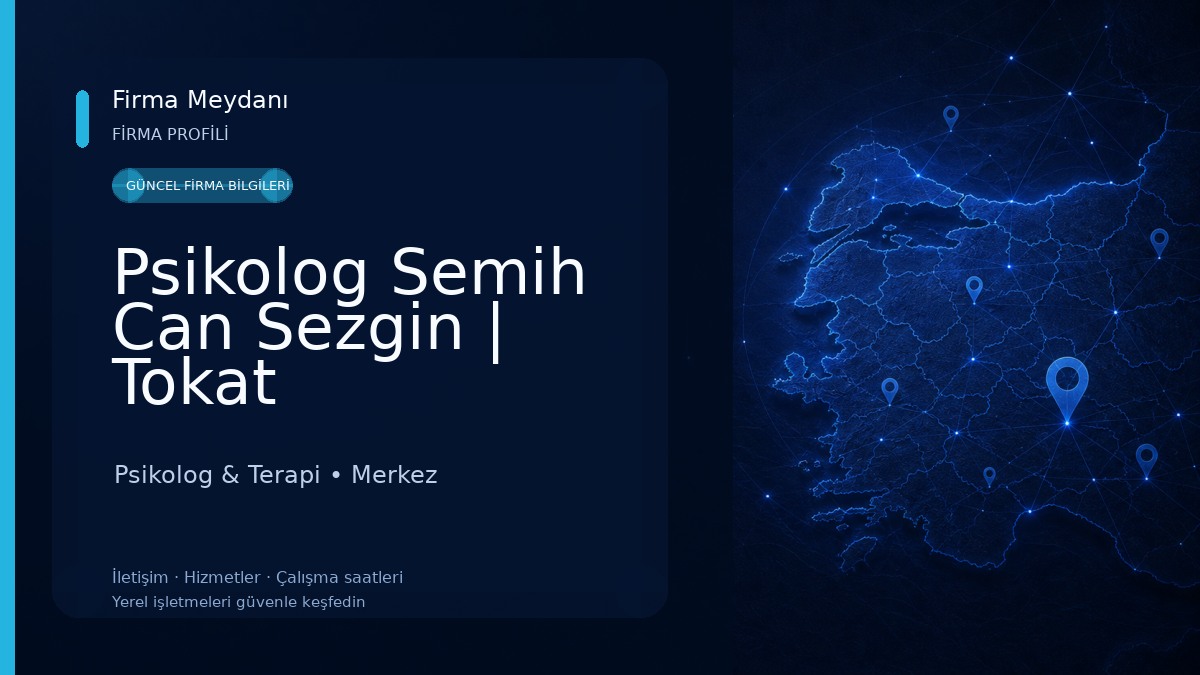 Psikolog Semih Can Sezgin | Tokat 