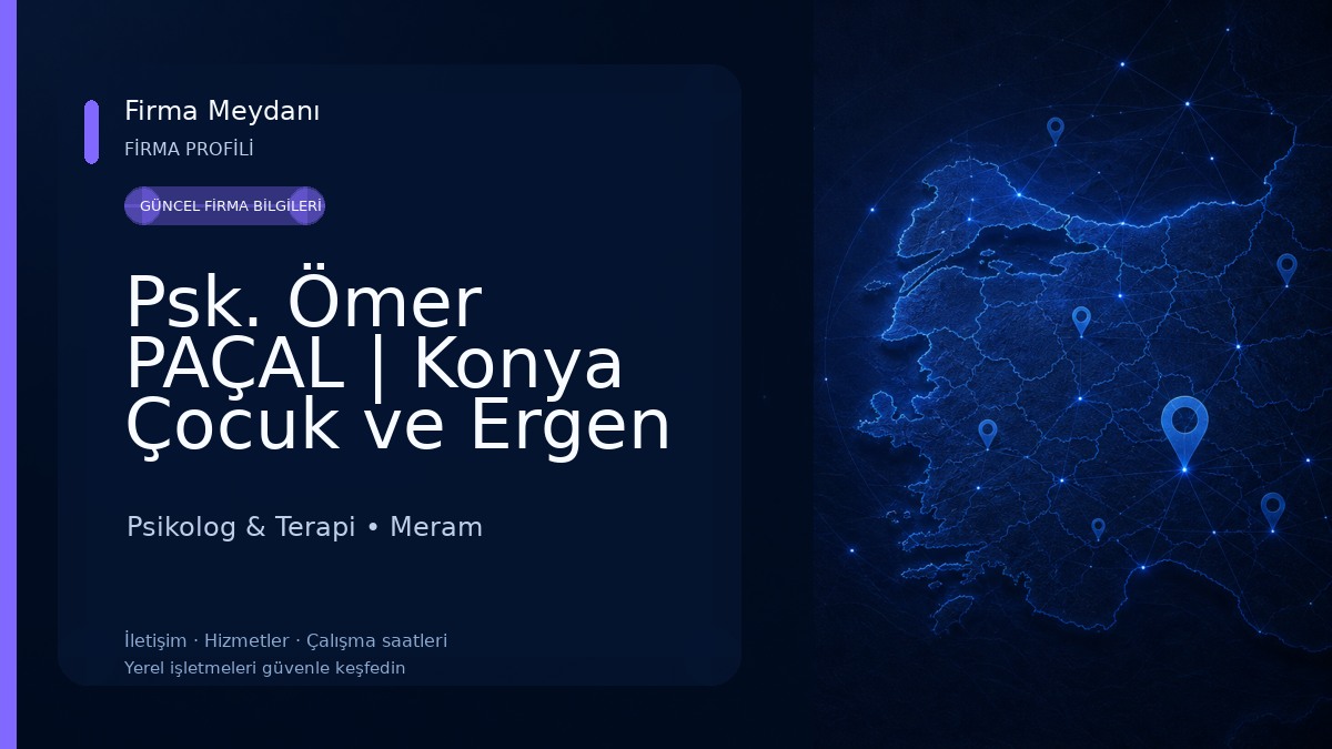 Psk. Ömer PAÇAL | Konya Çocuk ve Ergen Psikoloğu Psikolog & Terapi