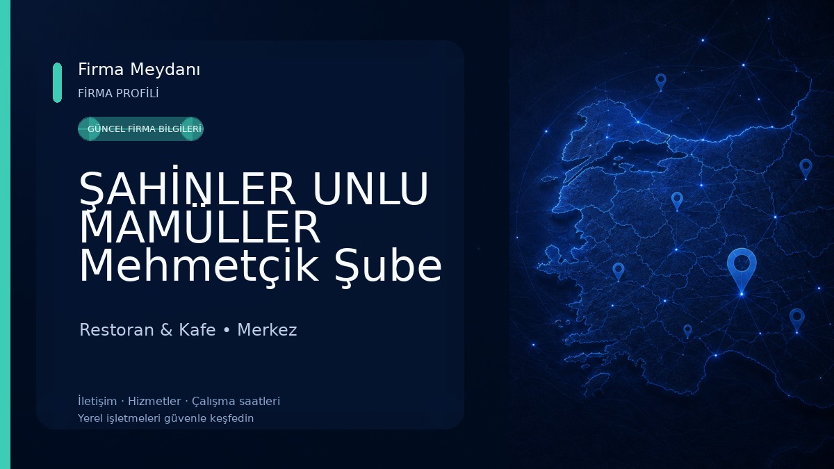 ŞAHİNLER UNLU MAMÜLLER Mehmetçik Şube Restoran & Kafe
