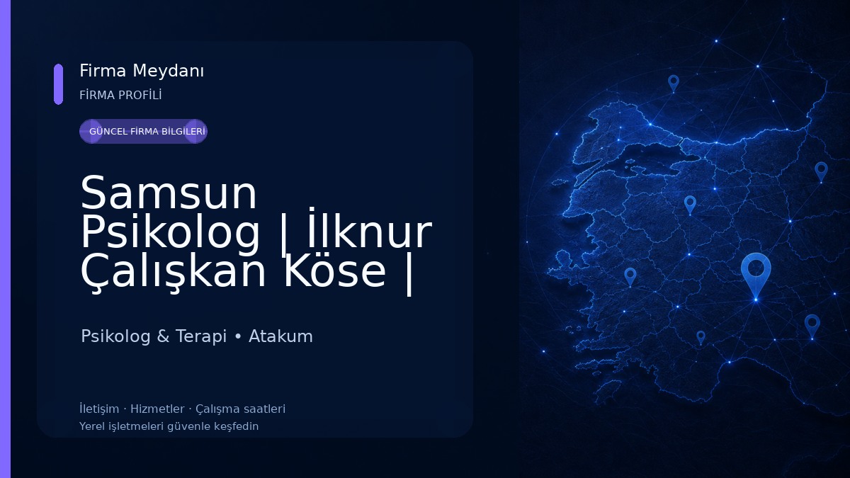 Samsun Psikolog | İlknur Çalışkan Köse | Çocuk Psikoloğu & Pedagog | EMDR | Klinik Psikolog
