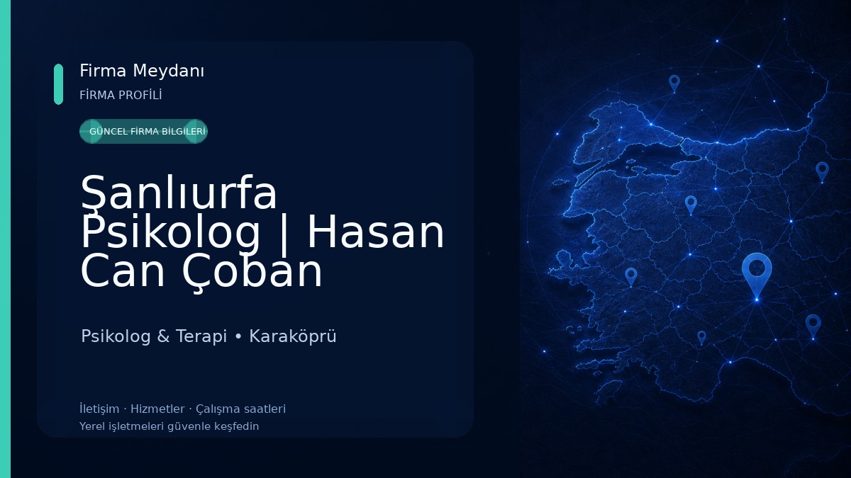Şanlıurfa Psikolog | Hasan Can Çoban Psikolog & Terapi