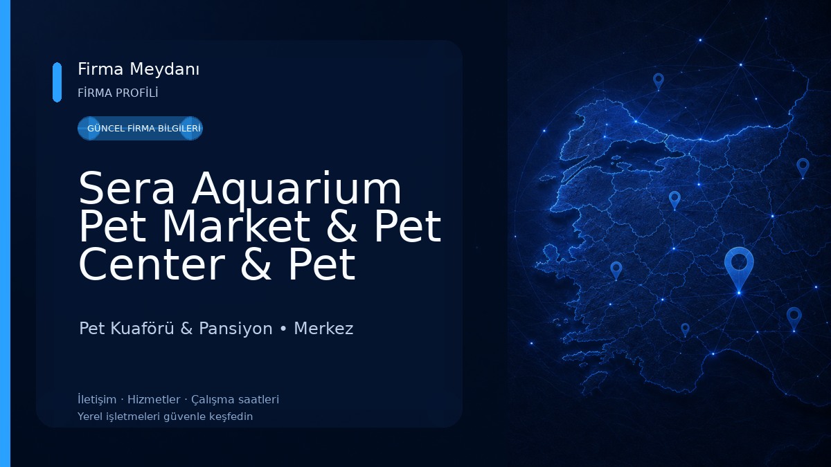 Sera Aquarium Pet Market & Pet Center & Pet Shop Pet Kuaförü & Pansiyon