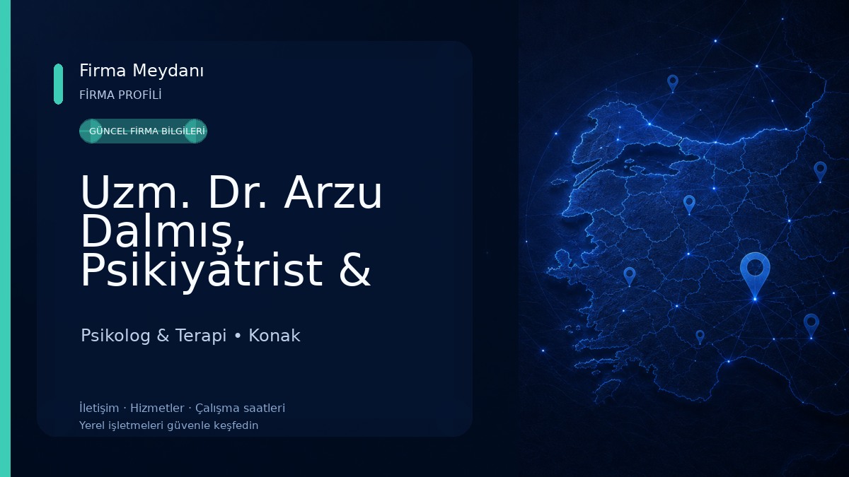 Uzm. Dr. Arzu Dalmış, Psikiyatrist & Psikoterapist Psikolog & Terapi