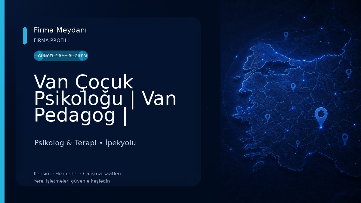 Van Çocuk Psikoloğu | Van Pedagog | Psikolog Dicle Kaya Psikolog & Terapi