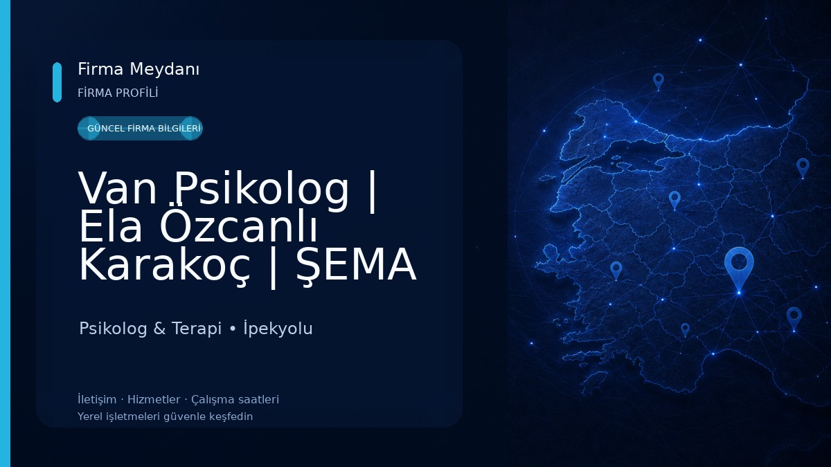 Van Psikolog | Ela Özcanlı Karakoç | ŞEMA PSİKOLOJİ | Van psikoloji